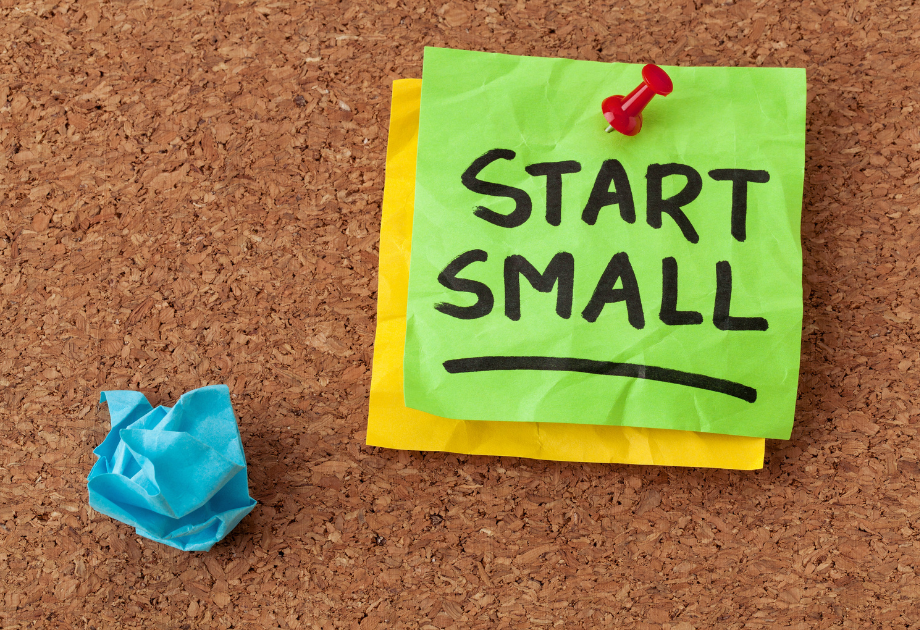 Start small